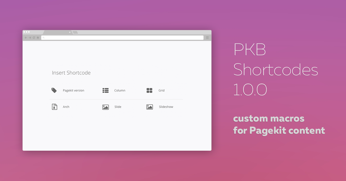 PKB Shortcodes 1.0.0 released - custom macros for Pagekit content