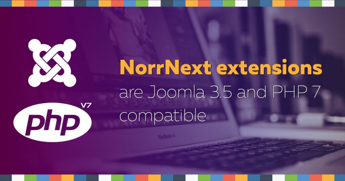 NorrNext extensions are Joomla 3.5 and PHP 7 compatible