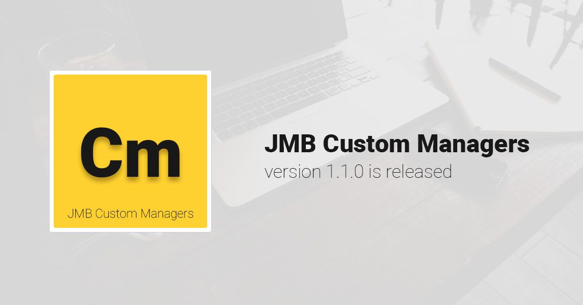 The release of JMB Custom Managers version 1.1.0